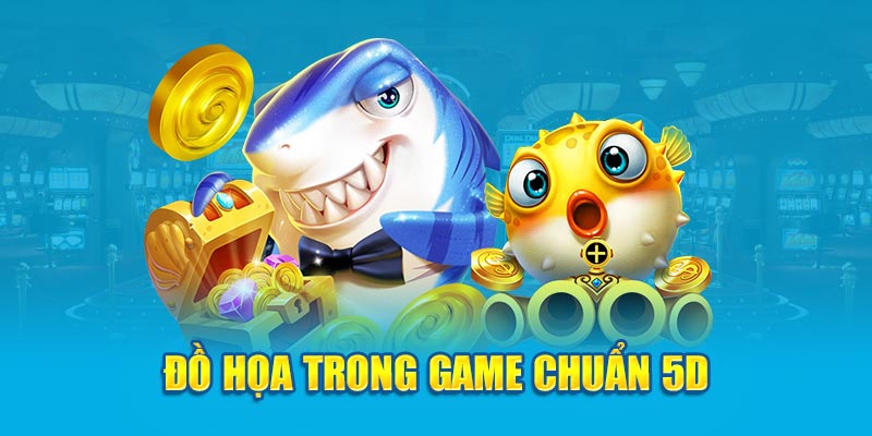 Đồ họa trong game chuẩn 5D